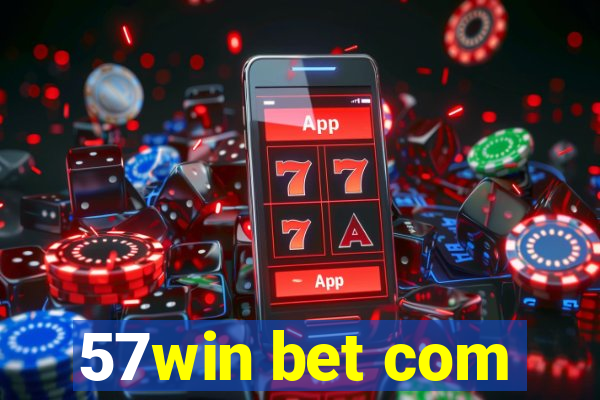 57win bet com